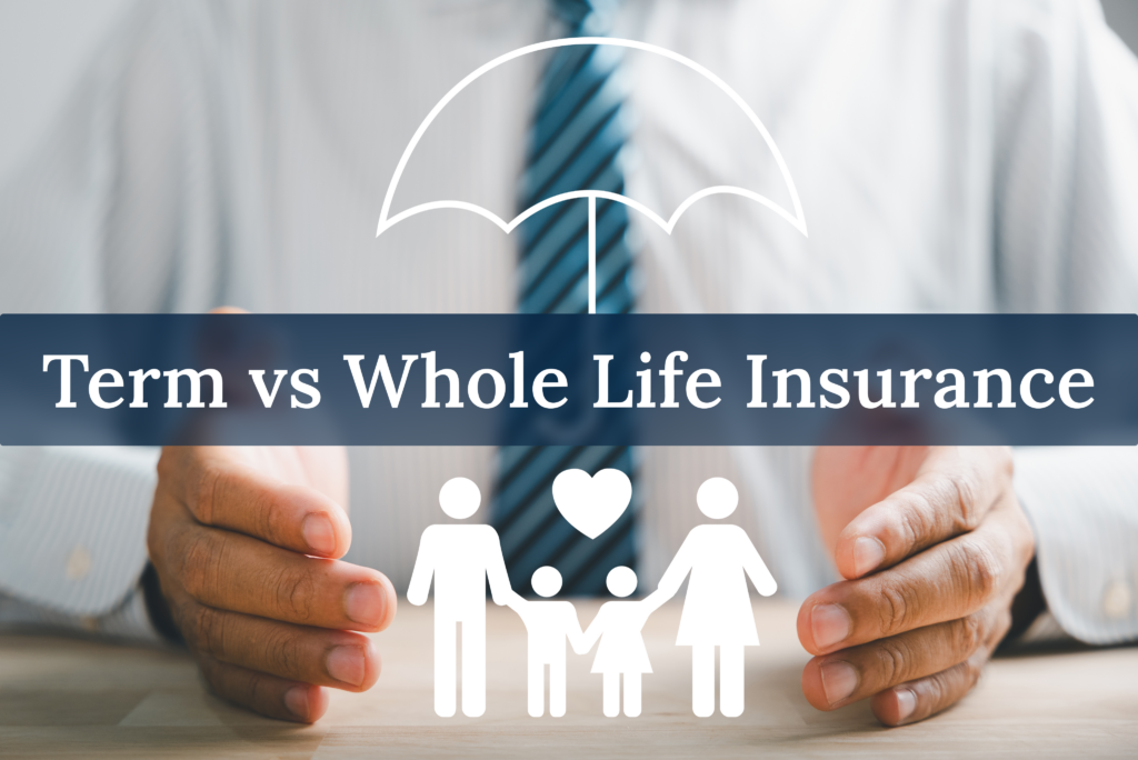 Term vs Whole Life Insurance