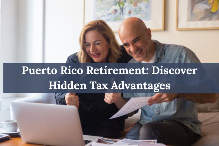 Puerto Rico Retirement Discover Hidden Tax Advantages