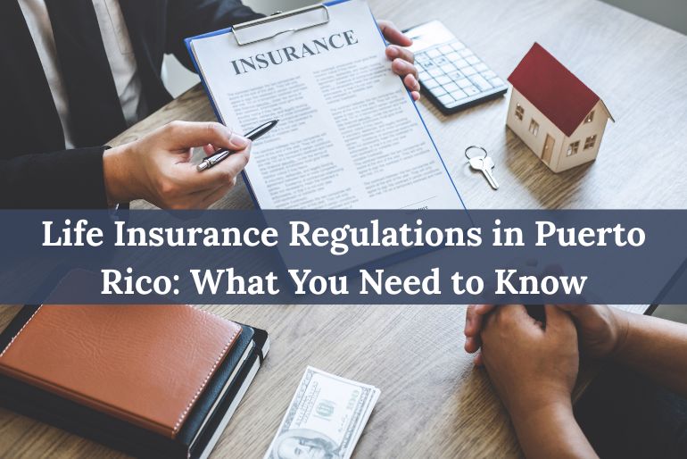 Life Insurance Regulations in Puerto Rico What You Need to Know